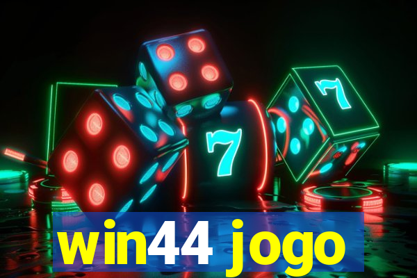 win44 jogo